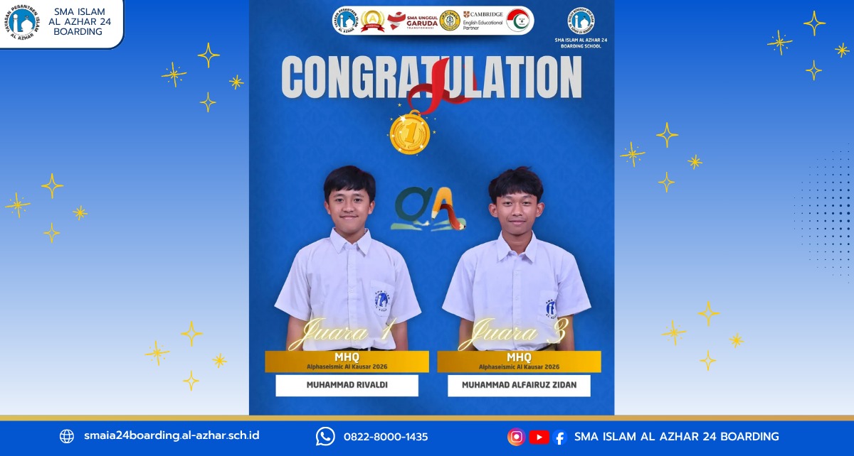 Dua murid SMA Islam Al Azhar 24 Boarding School meraih Juara 1 dan Juara 3 MHO Alphaseismic Al Kausar 2026.